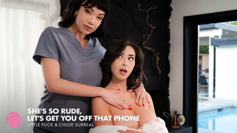 [AllGirlMassage] Little Puck, Chloe Surreal – She’s So Rude, Let’s Get You Off That Phone