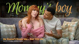 [MommysBoy] Lauren Phillips - He Doesn't Know Me… But YOU Do