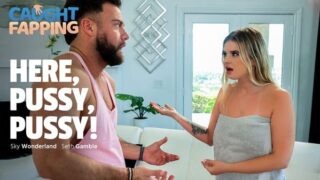 [CaughtFapping] Sky Wonderland – Here, Pussy, Pussy!