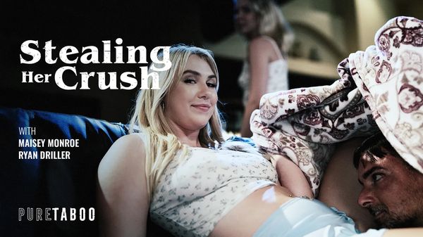 [PureTaboo] Maisey Monroe – Stealing Her Crush