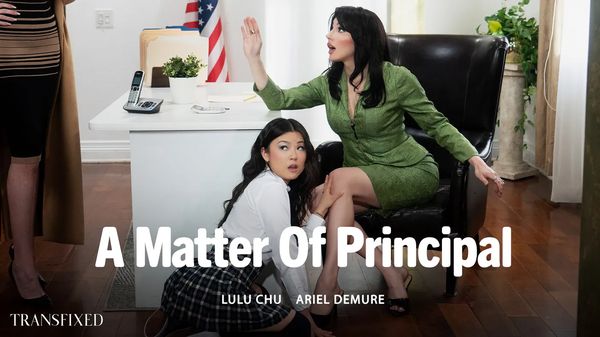 [Transfixed] Lulu Chu, Ariel Demure – A Matter Of Principal
