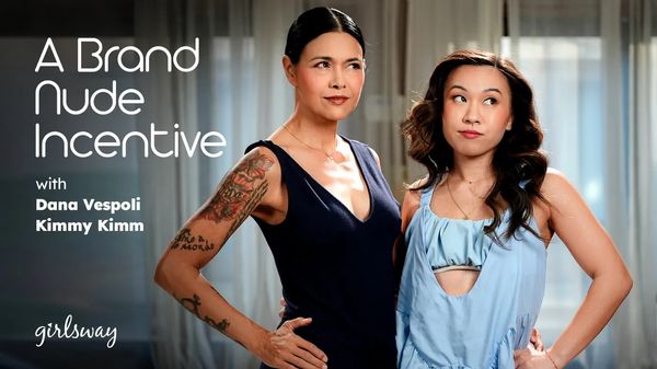[GirlsWay] Dana Vespoli, Kimmy Kimm – A Brand Nude Incentive