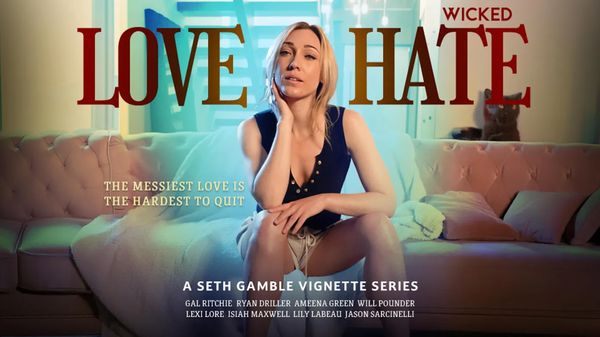 [Wicked] Lily LaBeau, Gal Ritchie, Lexi Lore, Ameena Green, Love / Hate