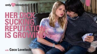 [OnlyTeenBlowJobs] Coco Lovelock – Her Dick Sucking Reputation Is Growing