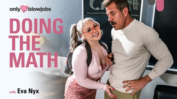 [OnlyTeenBlowjobs] Eva Nyx – Doing The Math