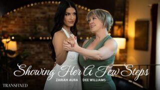 [Transfixed] Dee Williams, Zariah Aura – Showing Her A Few Steps
