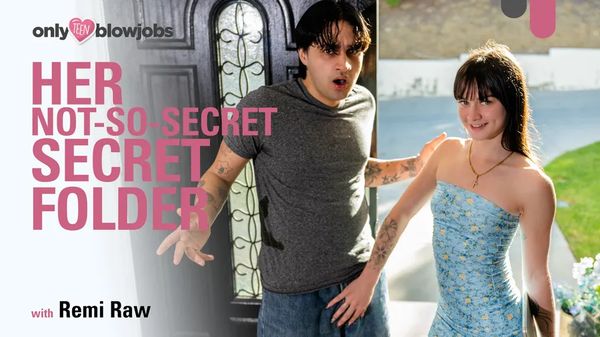 [OnlyTeenBlowjobs] Remi Raw – Her Not-So-Secret Secret Folder